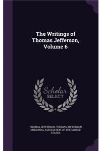 Writings of Thomas Jefferson, Volume 6