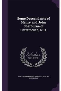 Some Descendants of Henry and John Sherburne of Portsmouth, N.H.