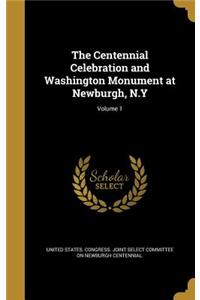 Centennial Celebration and Washington Monument at Newburgh, N.Y; Volume 1