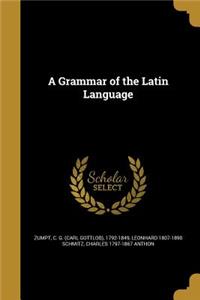 A Grammar of the Latin Language