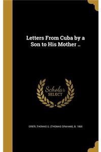 Letters From Cuba by a Son to His Mother ..