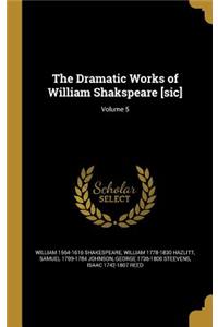 Dramatic Works of William Shakspeare [sic]; Volume 5