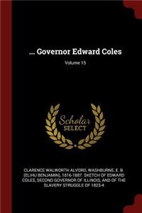 ... Governor Edward Coles; Volume 15