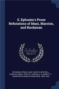 S. Ephraim's Prose Refutations of Mani, Marcion, and Bardaisan
