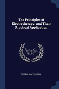 THE PRINCIPLES OF ELECTROTHERAPY, AND TH