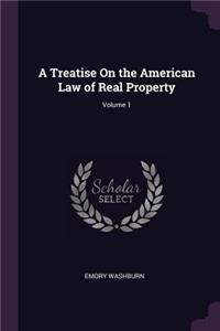 A Treatise On the American Law of Real Property; Volume 1