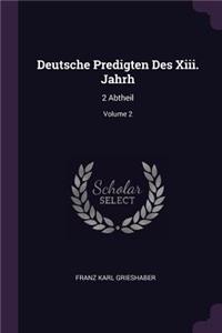 Deutsche Predigten Des Xiii. Jahrh