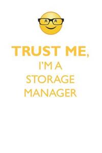 Trust Me, I'm a Storage Manager Affirmations Workbook Positive Affirmations Workbook. Includes: Mentoring Questions, Guidance, Supporting You.