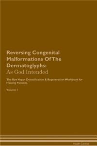 Reversing Congenital Malformations Of The Dermatoglyphs