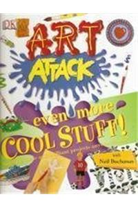 Art Attack: Even More Cool Stuff