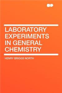 Laboratory Experiments in General Chemistry