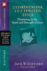 2 Corinthians, 1 and 2 Timothy, Titus: Ministering in the Spirit and Strength of Jesus