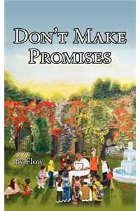 Don't Make Promises