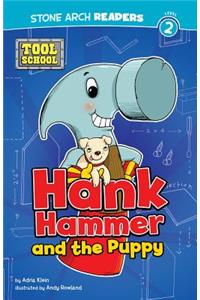 Hank Hammer and the Puppy