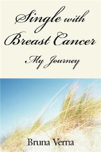 Single with Breast Cancer-My journey