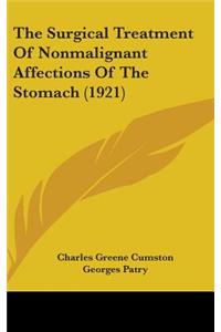 The Surgical Treatment Of Nonmalignant Affections Of The Stomach (1921)