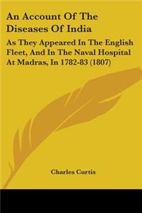Account Of The Diseases Of India