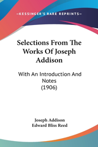 Selections From The Works Of Joseph Addison