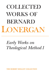 Early Works on Theological Method 1: Volume 22