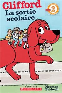 Je Peux Lire! Niveau 2: Clifford: La Sortie Scolaire