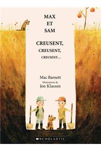 Max Et Sam Creusent, Creusent, Creusent...