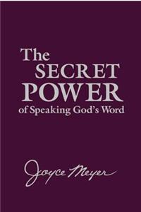 The Secret Power of Speaking God's Word