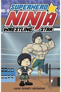Superhero Ninja Wrestling Star