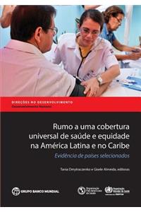 Rumo a Uma Cobertura Universal de Saúde E Equidade Na América Latina E No Caribe