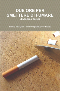 Due Ore Per Smettere Di Fumare