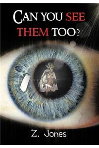 Can You See Them Too?