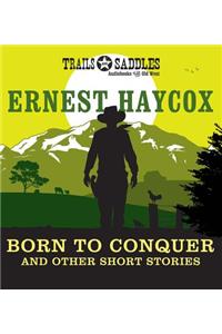 Born to Conquer and Other Short Stories