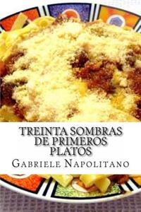Treinta sombras de primeros platos
