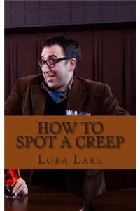 How to Spot a Creep