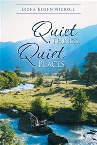 Quiet Things, Quiet Places