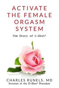 Activate the Female Orgasm System