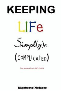 Keeping Life Simpl(y)e (Complicated)