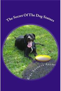 The Secret Of The Dog Statues