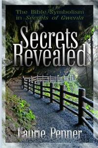 Secrets Revealed: The Bible Symbolism of Secrets of Gwenla