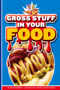 Gross Stuff in Your Food