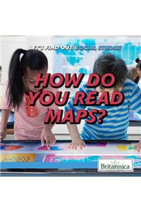 How Do You Read Maps?