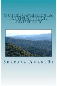 Schizophrenia, A Spiritual Journey