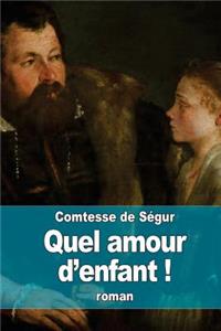 Quel amour d'enfant !