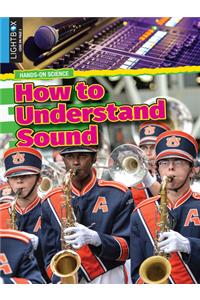 How to Understand Sound