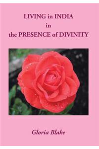 LIVING in INDIA in the PRESENCE of DIVINITY