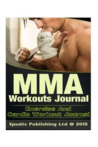 MMA Workouts Journal: Exercise and Cardio Workout Journal