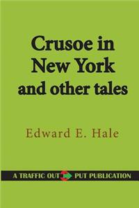 Crusoe in New York, and Other Tales