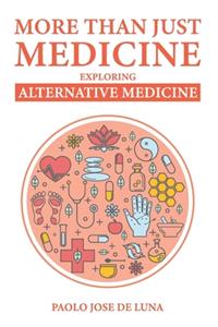 More Than Just Medicine: Exploring Alternative Medicine