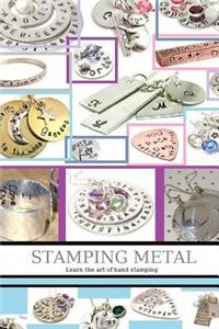 Stamping Metal: Personalizing & Creating Special Gifts Through the Art of Hand Stamping