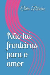 Não há fronteiras para o amor