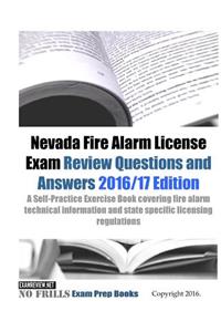 Nevada Fire Alarm License Exam Review Questions & Answers 2016/17 Edition